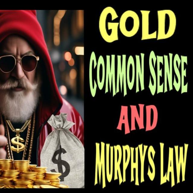 Show sample for 12/18/24: GOLD COMMONSENSE AND MURPHY’S LAW W/ ALAN JOHNSON - podcast episode cover