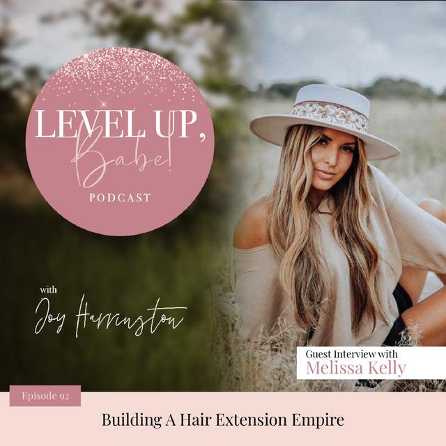 92. Building A Hair Extension Empire with Melissa Kelly - podcast episode cover