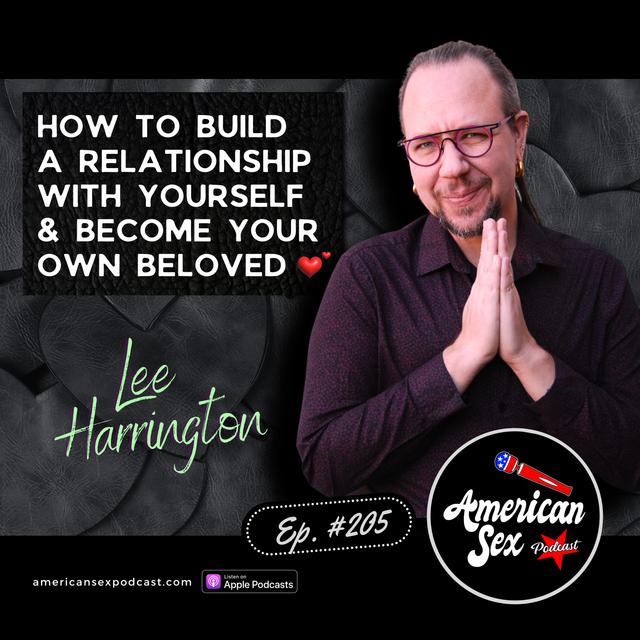How to Love Yourself with Lee Harrington - Ep 205 - podcast episode cover