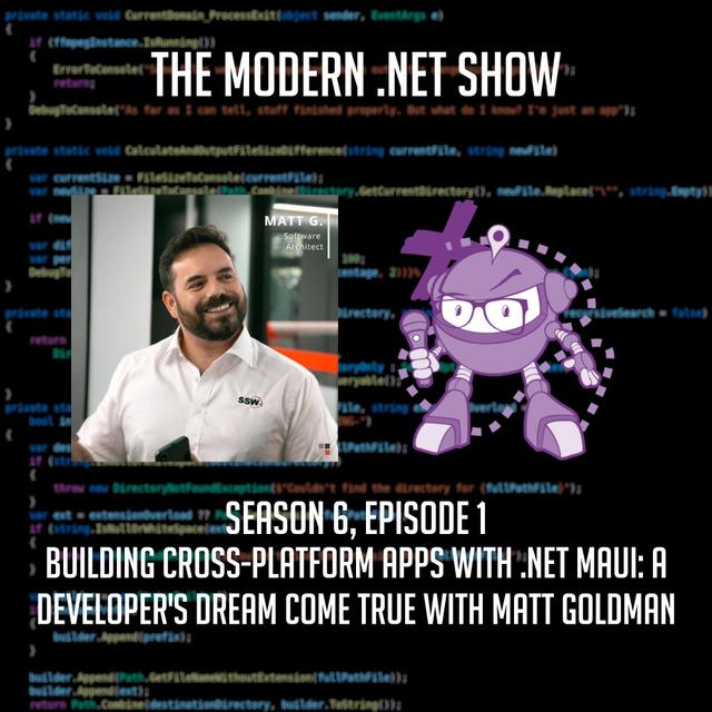 Building Cross-Platform Apps with .NET MAUI: A Developer's Dream Come True with Matt Goldman - podcast episode cover