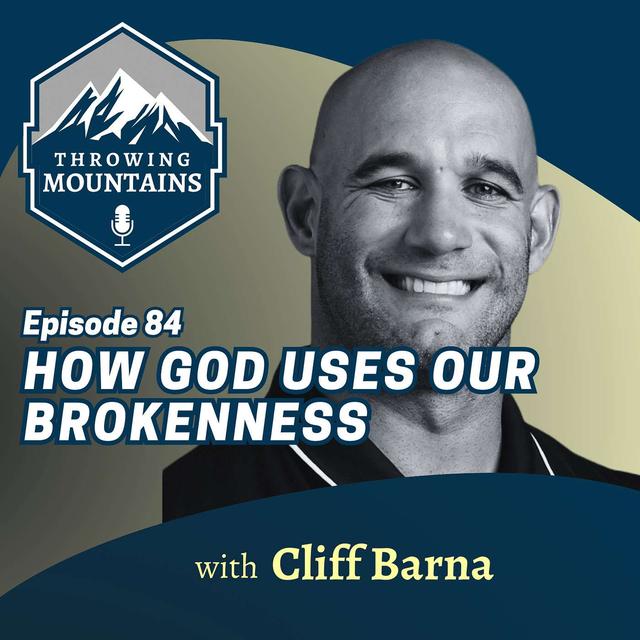 How God Uses Our Brokenness with Cliff Barna - podcast episode cover