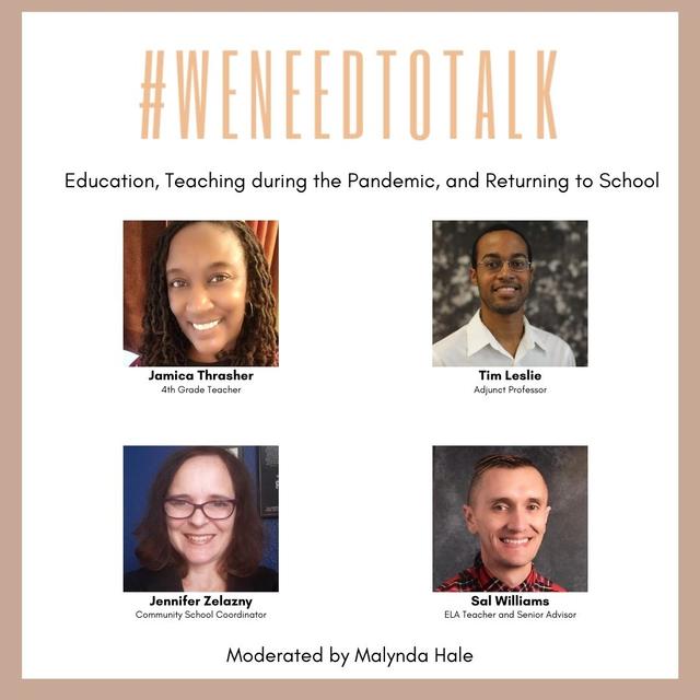 #WeNeedToTalk- Roundtable Discussion: Education,  Teaching during the Pandemic, and Returning to School - podcast episode cover