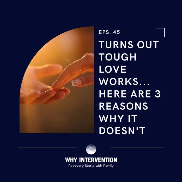 Turns Out Tough Love Works... Here Are 3 Reasons Why It Doesn't - Episode 45 - podcast episode cover