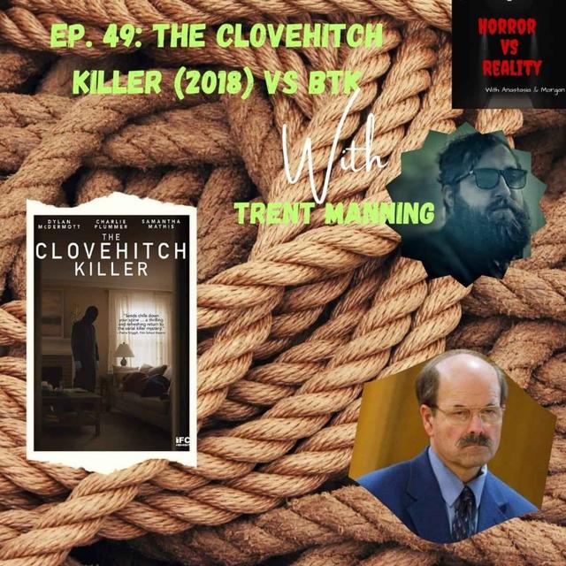 Ep. 49: The Clovehitch Killer (2018) VS BTK w/ Trent Manning - podcast episode cover