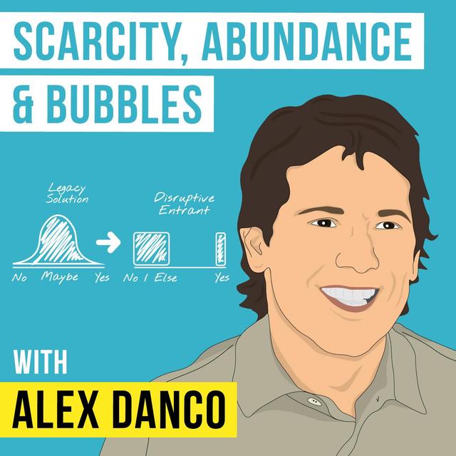 Alex Danco – Scarcity, Abundance and Bubbles  - [Invest Like the Best, EP.121] - podcast episode cover
