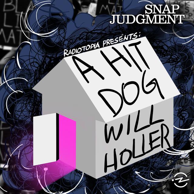 A Hit Dog Will Holler from Radiotopia Presents - podcast episode cover