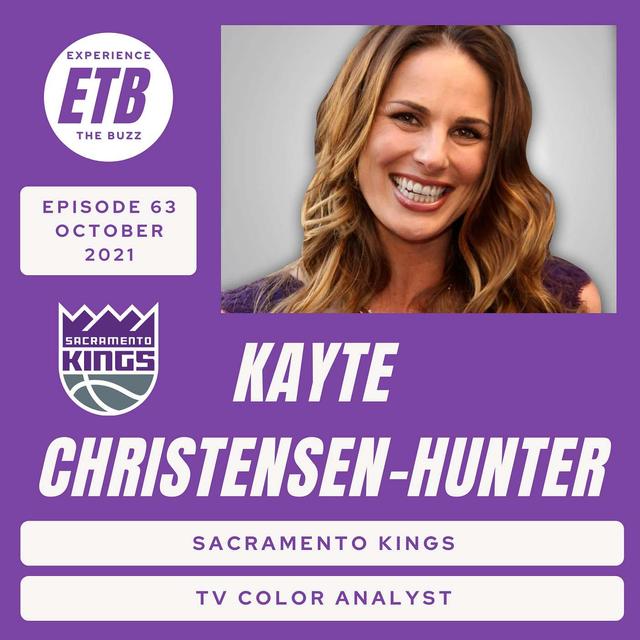 NO. 63 -- KAYTE CHRISTENSEN-HUNTER | Sacramento Kings TV Analyst - podcast episode cover