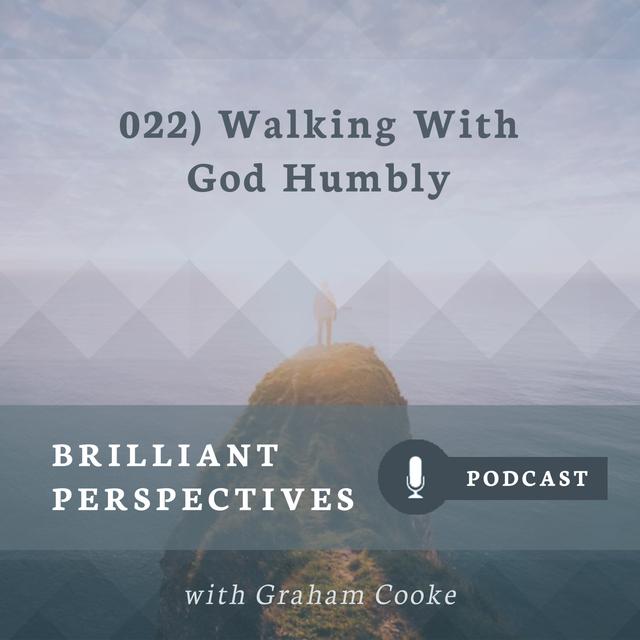 Walking With God Humbly - podcast episode cover