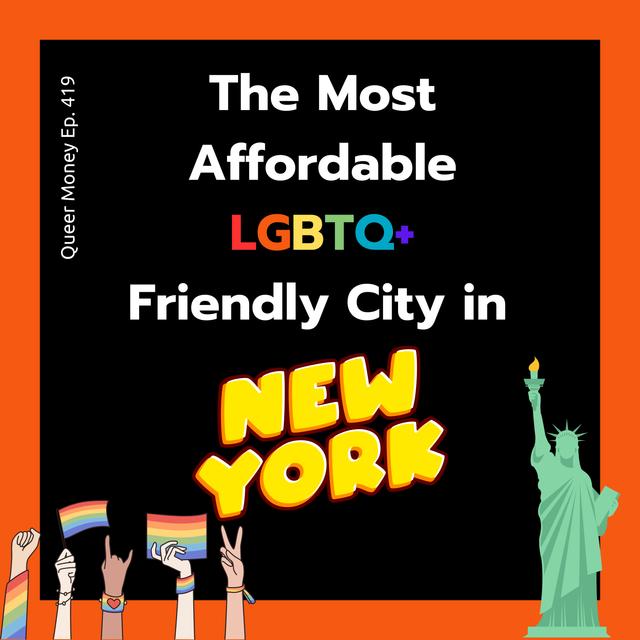 The Best Gay City to Live in New York | Queer Money Ep. 419 - podcast episode cover