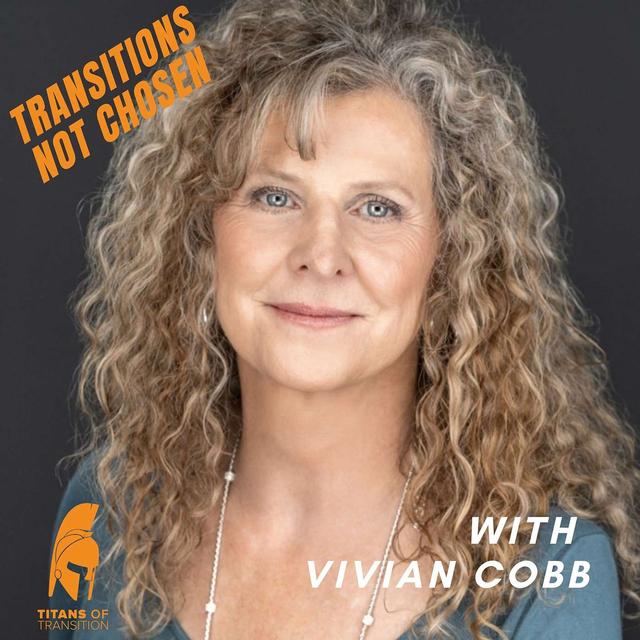 18. Vivian Cobb - Transitions not chosen - Death of Spouse and personal near death due to Covid-19 - podcast episode cover