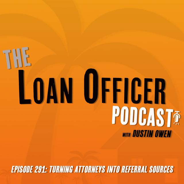 Episode 291: Turning Attorneys Into Referral Sources - podcast episode cover