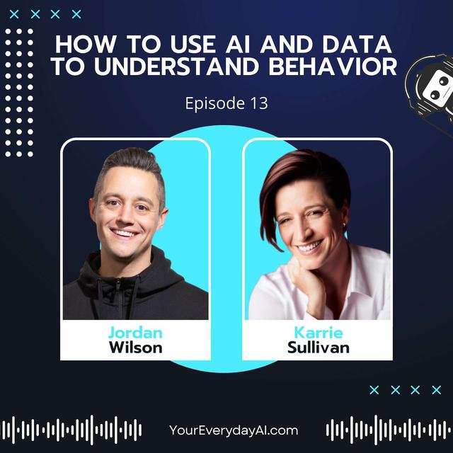 EP 13: How To Use AI + Data To Understand Behavior - podcast episode cover