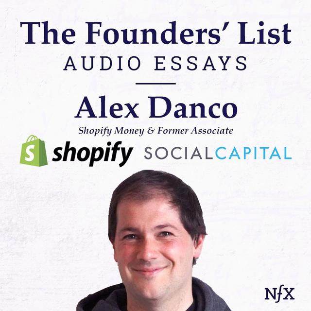 The Founders’ List: “Social Capital in Silicon Valley” by Alex Danco (Shopify & Social Capital) - podcast episode cover