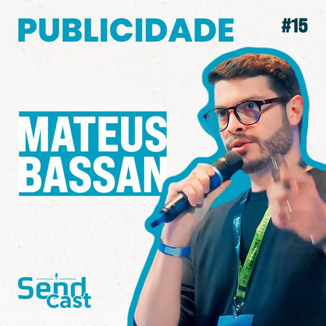 #SendCast 15 - 3ª temp| A Publicidade em Transformação com Mateus Bassan - podcast episode cover