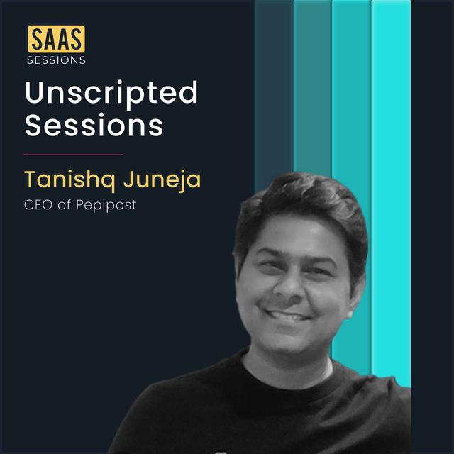 S2E14 - Unscripted sessions ft. Tanishq Juneja, CEO of Pepipost - podcast episode cover