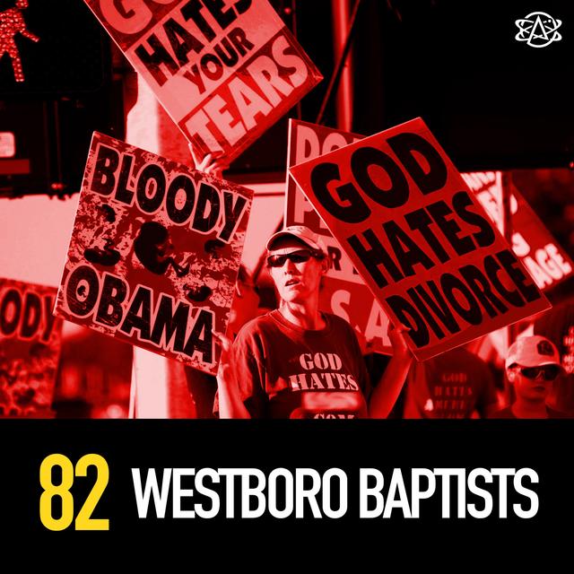 82 - The Westboro Baptist Lunatics - podcast episode cover