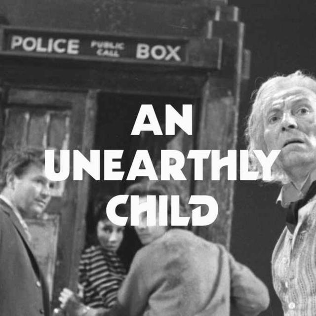An Unearthly Child - podcast episode cover