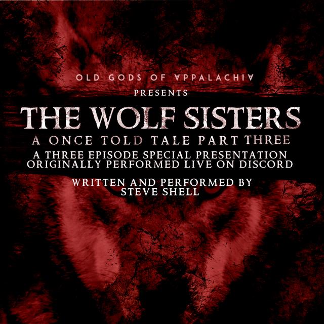 A Once-Told Tale: The Wolf Sisters Part Three - podcast episode cover
