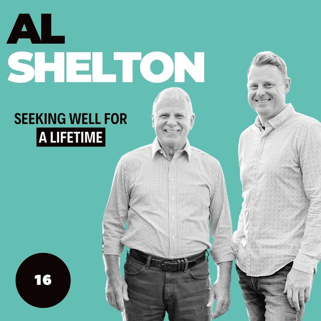 Al Shelton - Seeking well for a lifetime - podcast episode cover