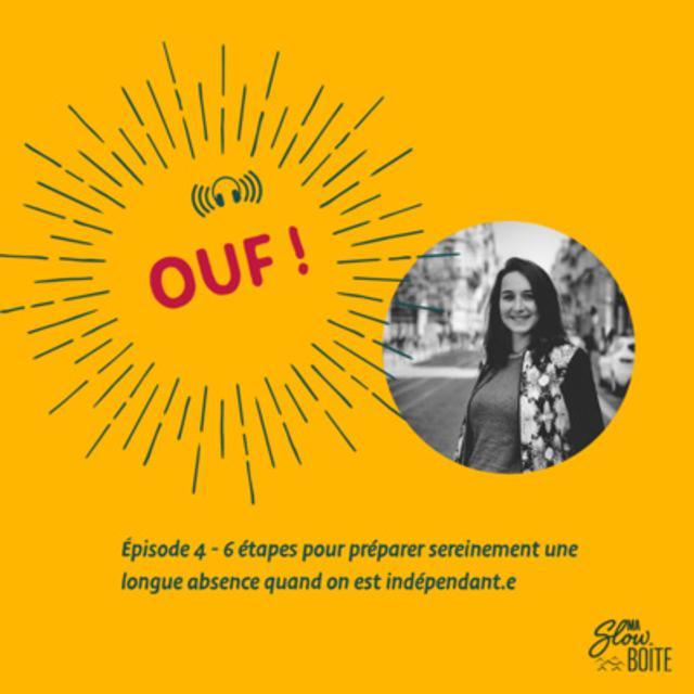 #4 - 6 étapes pour préparer sereinement une longue absence quand on est indépendant - podcast episode cover