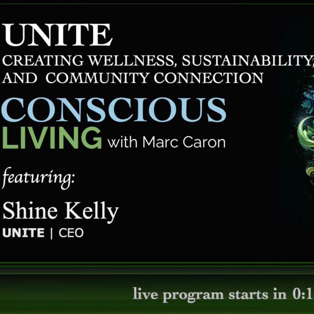 Shine Kelly on UNITE, Healing, Community, & Creating Heaven on Earth | Conscious Living Radio with Marc Caron - podcast episode cover