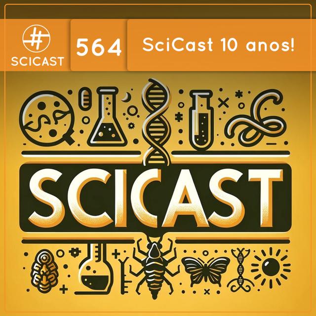 SciCast 10 anos (SciCast #564) - podcast episode cover