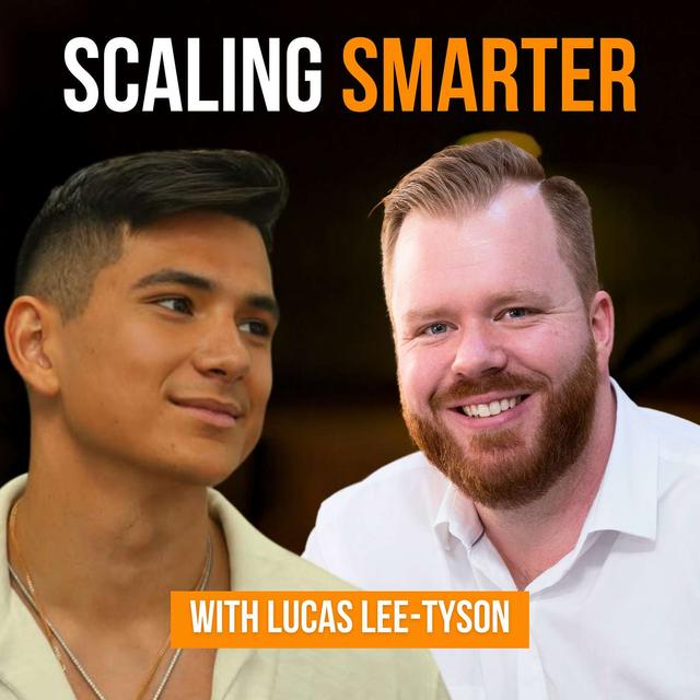 Scaling Smarter with Lucas Lee-Tyson - podcast episode cover