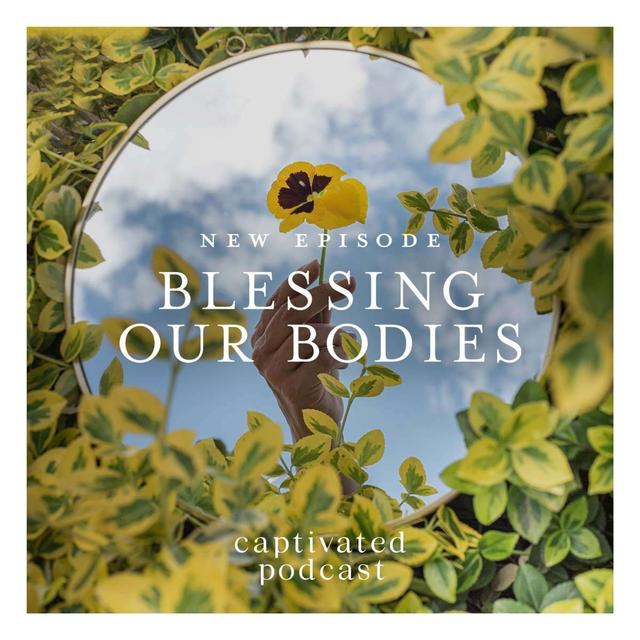 Blessing Our Bodies - podcast episode cover