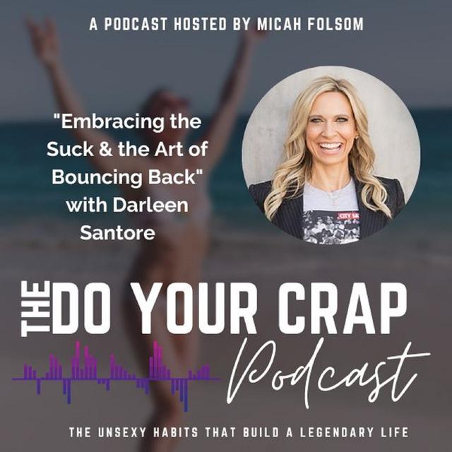 Embracing the Suck & the Art of Bouncing Back with Darleen Santore - podcast episode cover