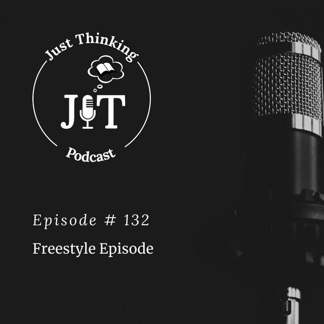 EP # 132 | Freestyle Episode - podcast episode cover