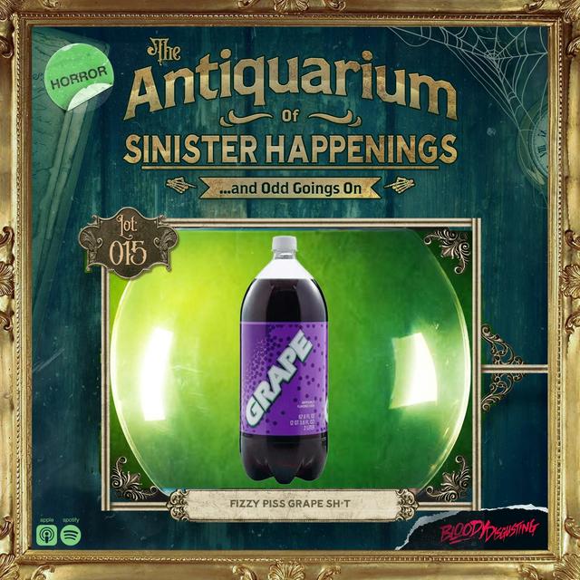 Lot 015: Fizzy Piss Grape Sh*t - podcast episode cover