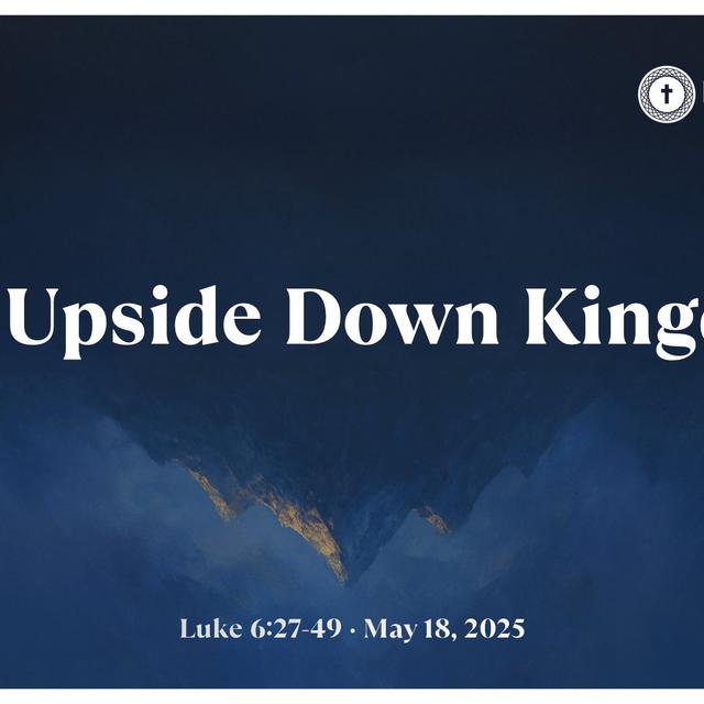 The Upside Down Kingdom (Part 2) - podcast episode cover
