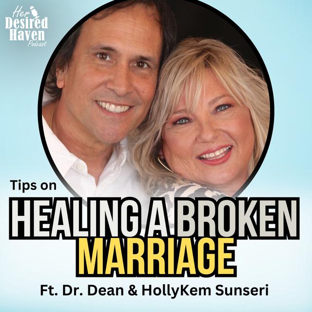 "Healing Emotional Wounds, Lessons in Marriage and Understanding the Soul" - Ep. 72 | Her Desired Haven Podcast - podcast episode cover