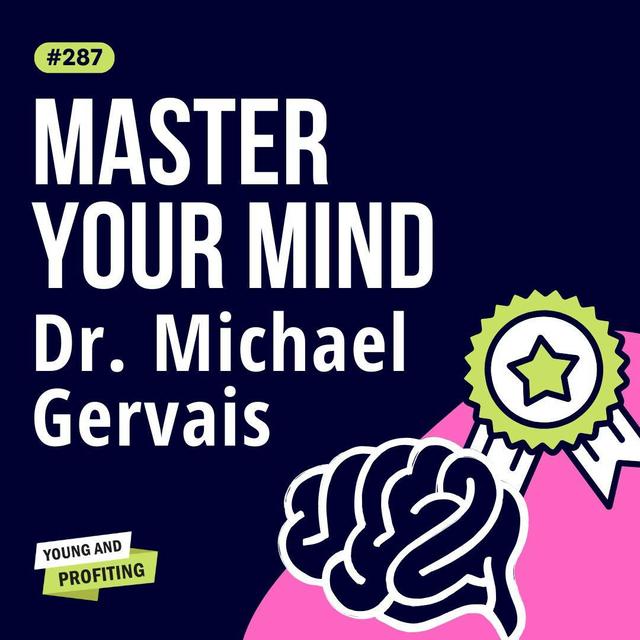 Dr. Michael Gervais: The High-Performance Mindset for Entrepreneurs | Human Behavior | YAPClassic - podcast episode cover