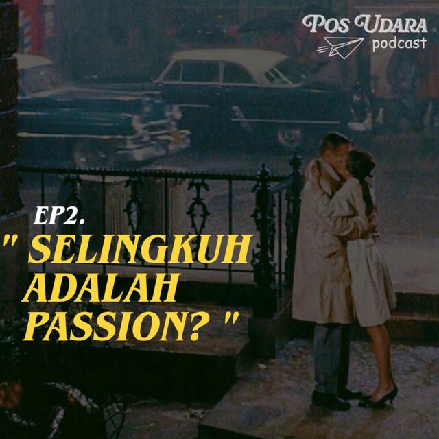 EP2. Apakah Selingkuh Adalah Passion? - podcast episode cover
