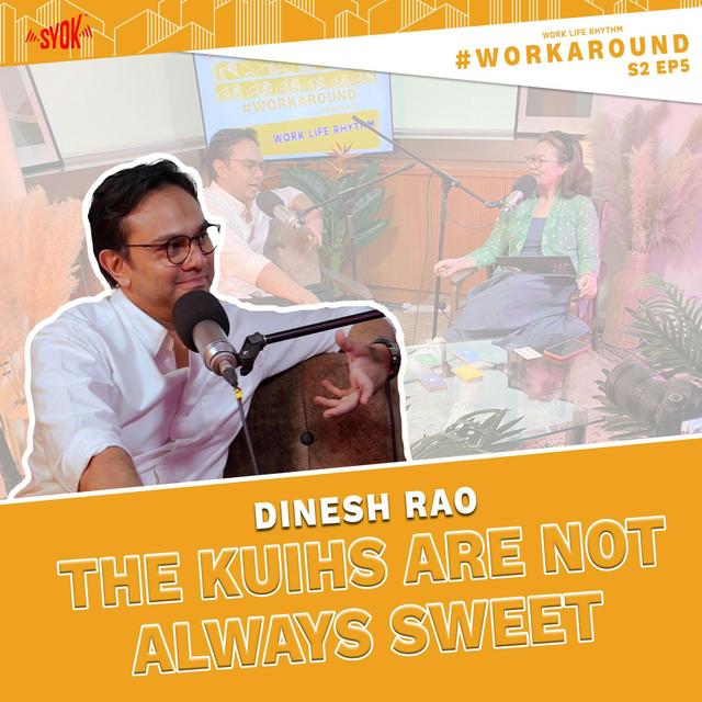 The Kuihs Are Not Always Sweet ft Dinesh Rao | #WORKAROUND S2EP5 - podcast episode cover