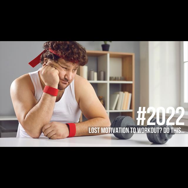 2022: Lost Motivation to Workout? Do this… - podcast episode cover