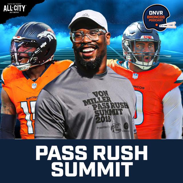 Brian Baldinger tells us about Von Miller’s pass rush summit that had Nik Bonitto & Jonathon Cooper - podcast episode cover