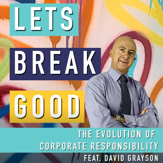 Episode 22 - The Evolution of Corporate Responsibility feat. David Grayson - podcast episode cover
