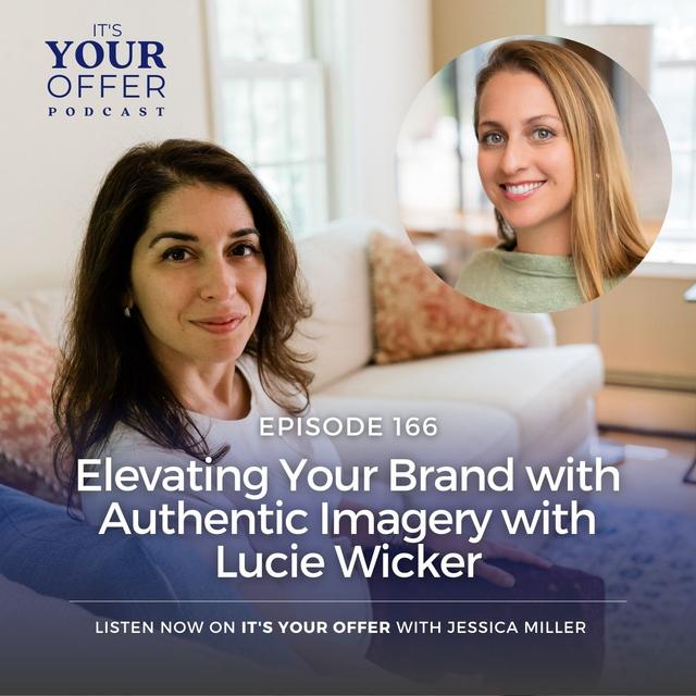 Episode 166: Elevating Your Brand with Authentic Imagery with Lucie Wicker - podcast episode cover
