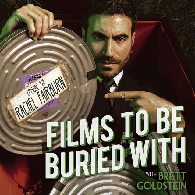 Rachel Fairburn • Films To Be Buried With with Brett Goldstein #228 - podcast episode cover