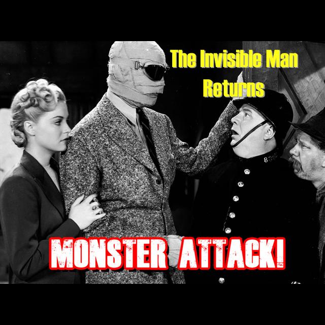The Invisible Man Returns | Monster Attack Ep.94 - podcast episode cover