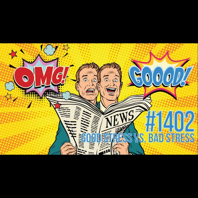1402: Good Stress Vs. Bad Stress & How to Know the Difference - podcast episode cover