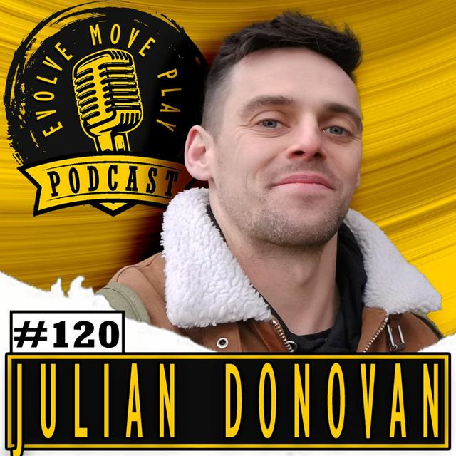 The Philosophy And Early Days Of Parkour With Julian Donovan EMP Podcast 120 - podcast episode cover