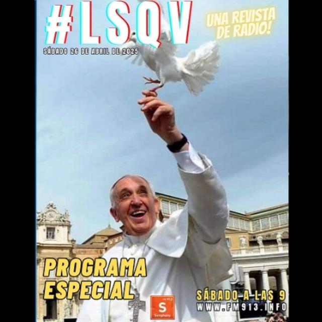 Gracias Papa Francisco - Ya podés escuchar el especial de #LSQV de hoy - podcast episode cover