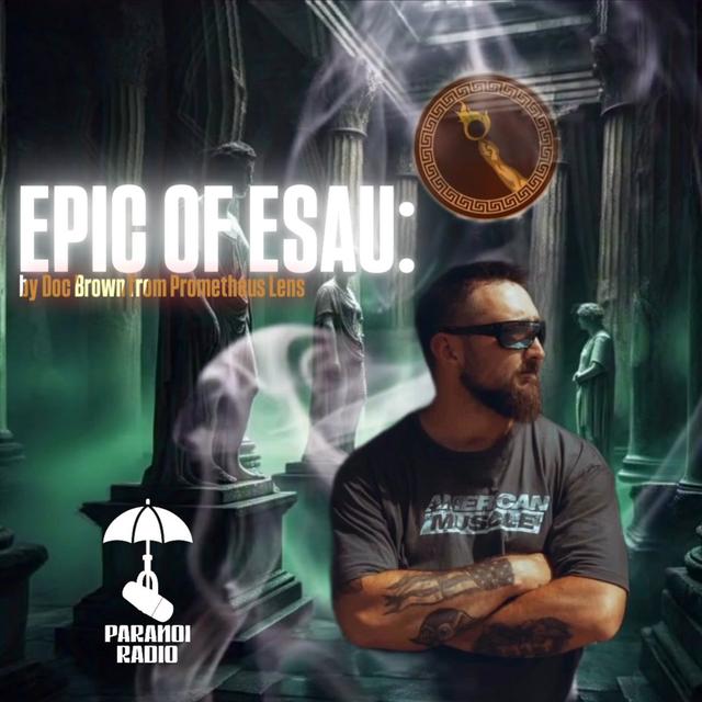 ESAU! w/ Doc Brown from Prometheus Lens & Trebles Garcia - podcast episode cover