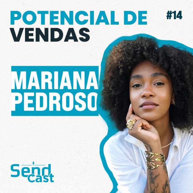 #SendCast 14 - 3ª temp| Desbloqueando o seu Potencial de Vendas com Mariana Pedroso - podcast episode cover