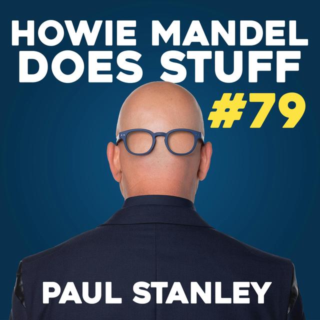 Why Paul Stanley from KISS Will Never Write Another Song | Howie Mandel Does Stuff #79 - podcast episode cover