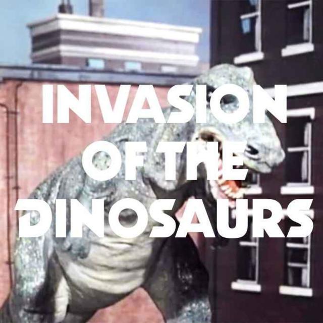Invasion of the Dinosaurs (Part Three) - podcast episode cover