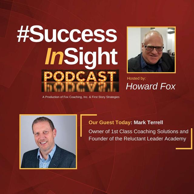 Mark Terrell, Owner of 1st Class Coaching Solutions and Founder of the Reluctant Leader Academy - podcast episode cover